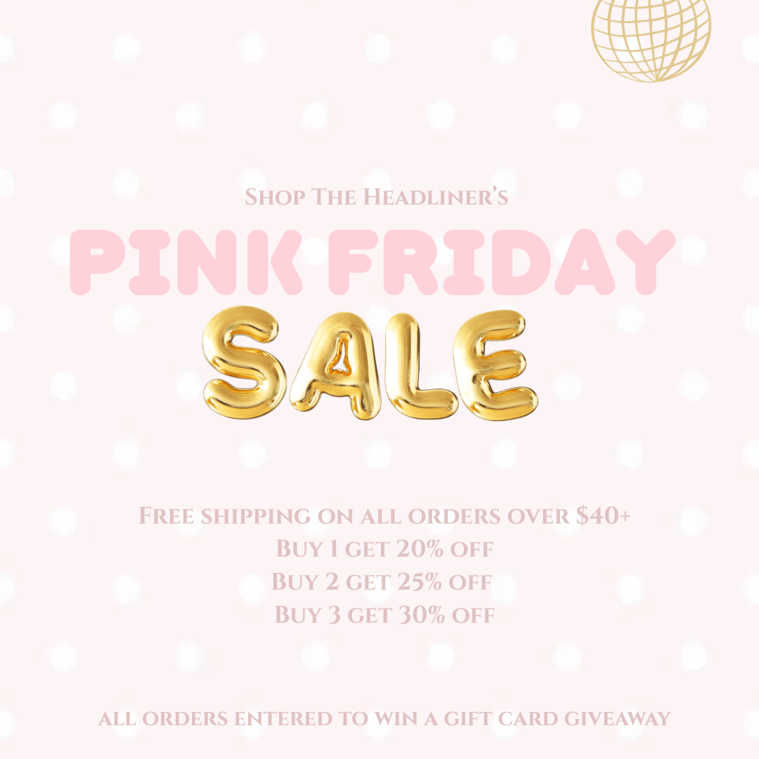 ★  Pink Friday is the New Black - The Headliner